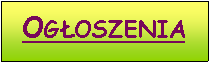 Pole tekstowe: Ogoszenia