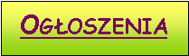 Pole tekstowe: Ogoszenia
